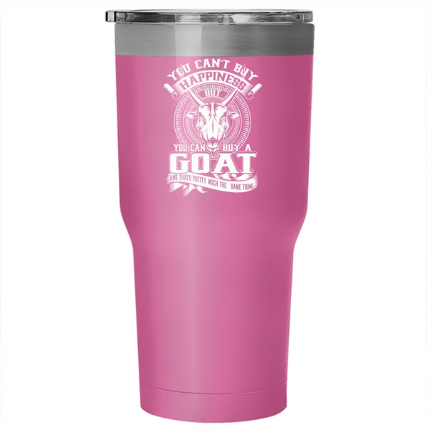 You Can't Buy Happiness Tumbler 30 oz Stainless Steel, You Can Buy A Goat Travel Mug