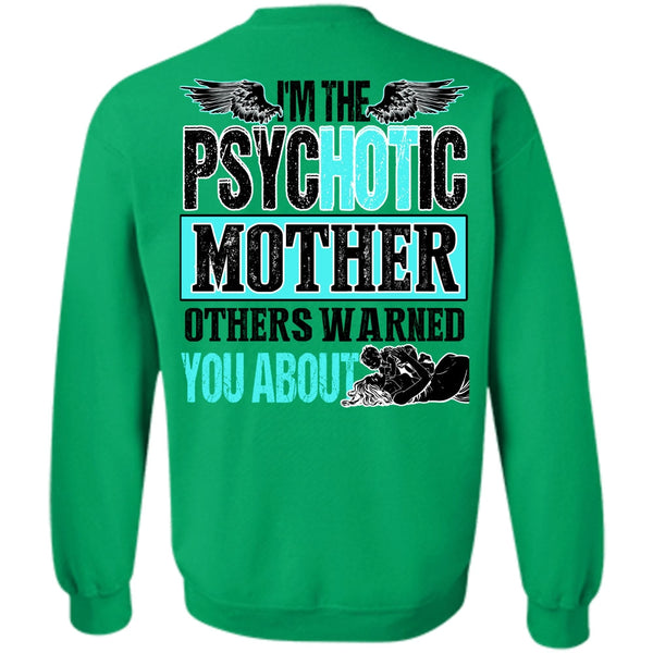 I Love Mom T Shirt, I'm The Psychotic Mother Sweatshirt