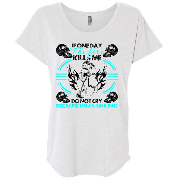 If One Day The Fire Kills Me T Shirt, I Love Firefighter T Shirt, Awesome T-Shirts