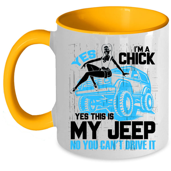 Yes This Is My Jeep Coffee Mug, I'm A Chick Accent Mug