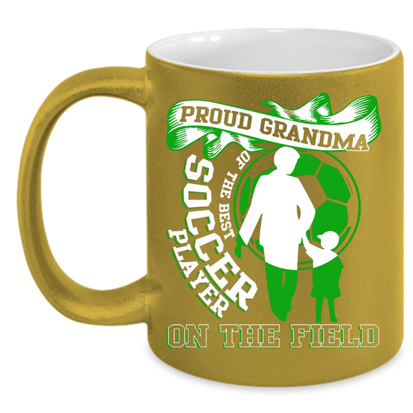 Proud Grandma Of The Best Soccer Player Coffee Mug, Funny Grandma Coffee Cup