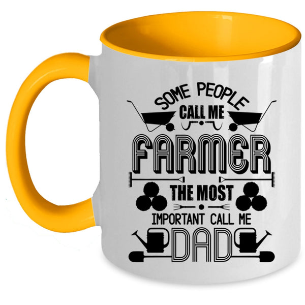 The Most Important Call Me Dad Coffee Mug, Call Me Farmer Accent Mug