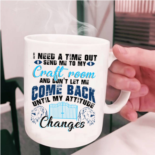 Cool Books Coffee Mug, I Need A Time Out Send Me To My Craft Room Cup