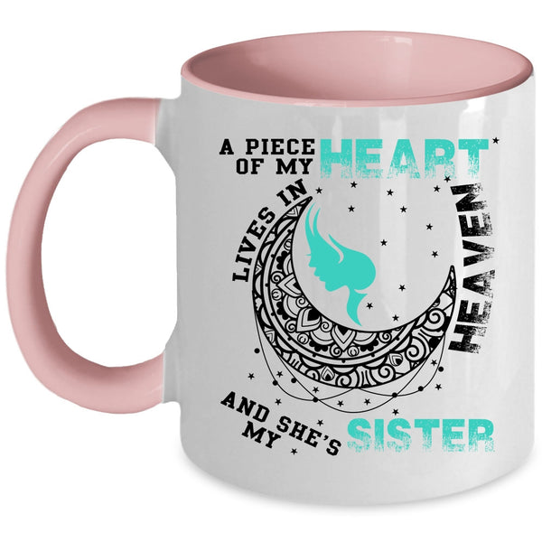 My Sister Coffee Mug, A Piece Of My Heart Lives In Heaven Accent Mug