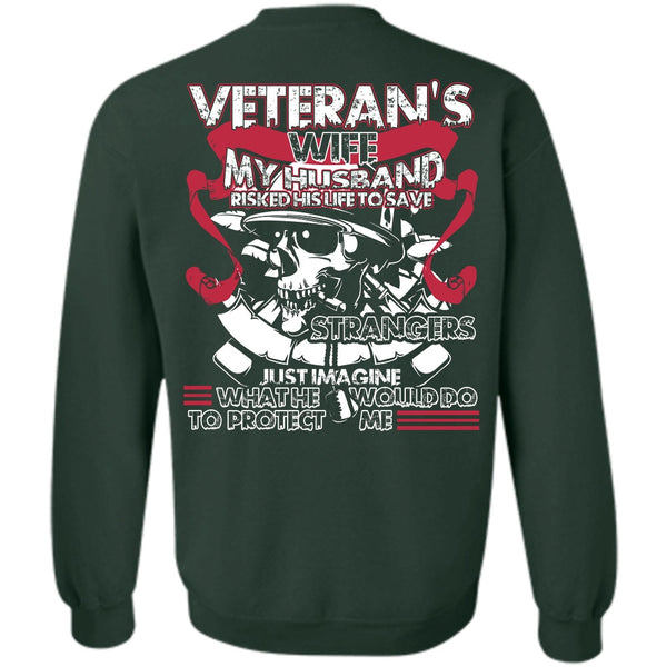 My Husband Risked His Life T Shirt, I Love Veteran Sweatshirt