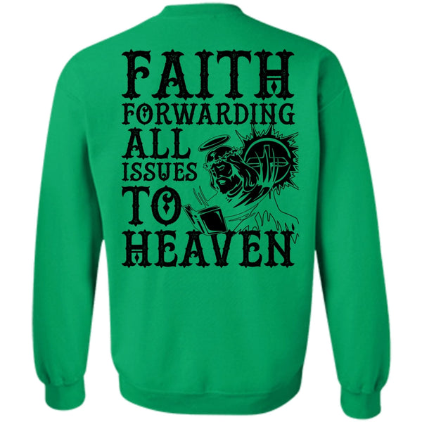 I Love Jesus T Shirt, Faith Forwarding All Issues To Heaven Sweatshirt
