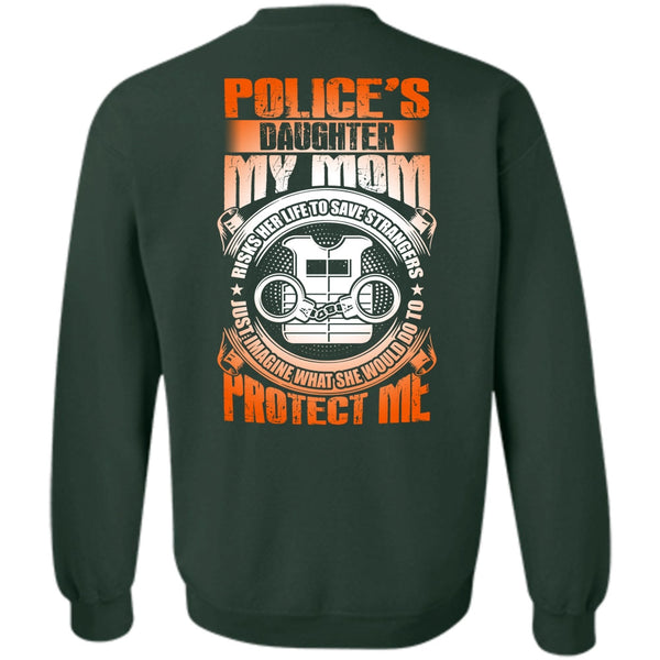 My Mom Risks Her Life T Shirt, I Love Police Sweatshirt