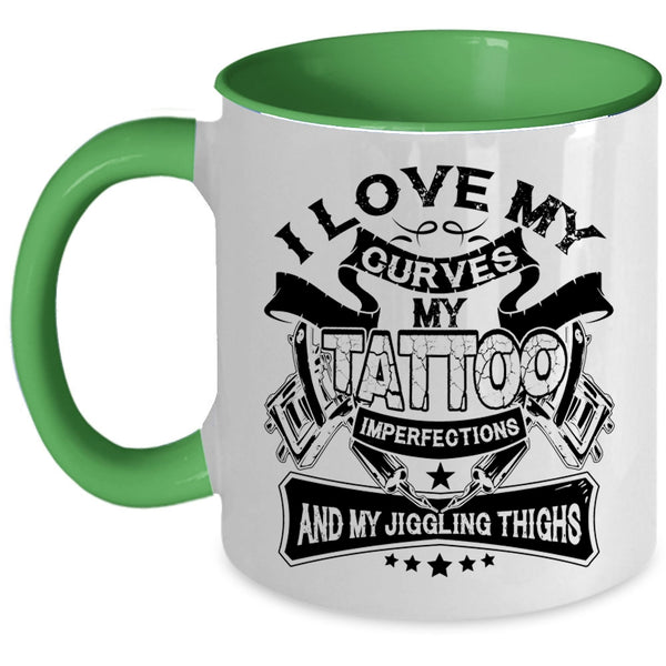 My Jiggling Thighs Coffee Mug, I Love My Curves My Tattoo Imperfections Accent Mug