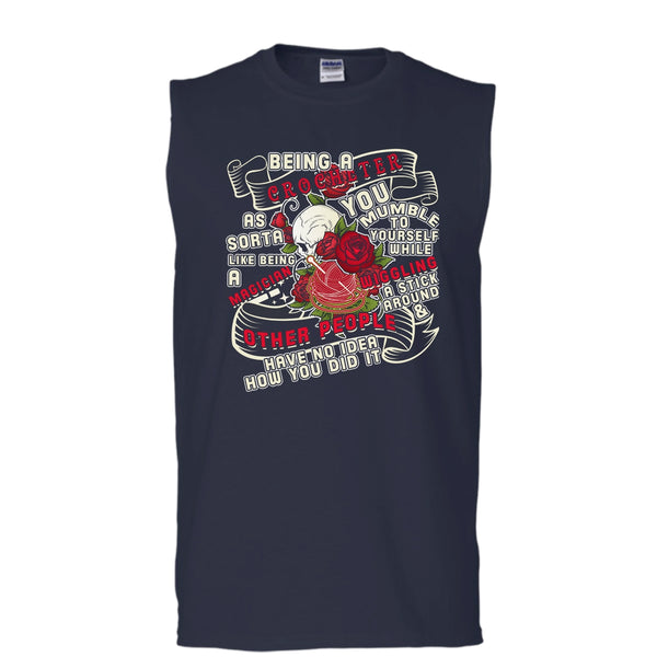 Being A Crocheter T Shirt, As Sorta Like Being A Magician T Shirt, Cool T Shirt (Men's Cotton Sleeveless)