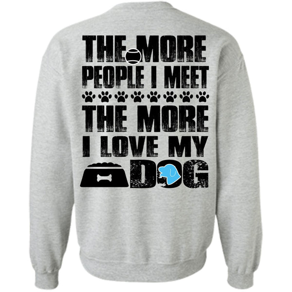I Love My Life T Shirt, I Love My Dog Sweatshirt