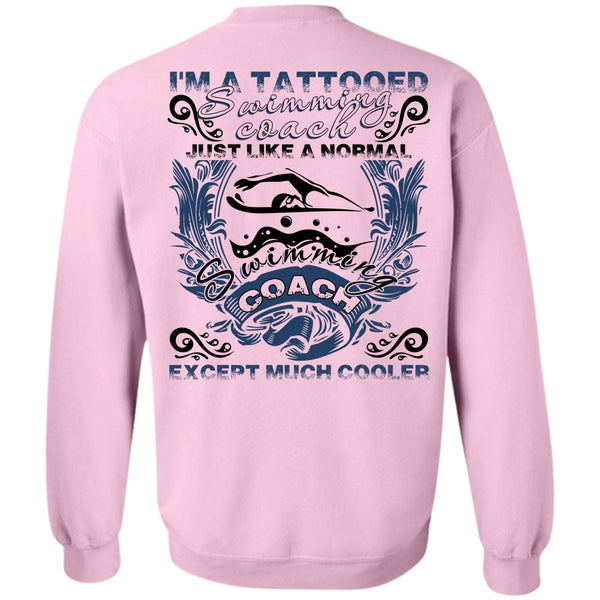 I Love Swimming T Shirt, I'm A Tattooed Swimming Coach Sweatshirt