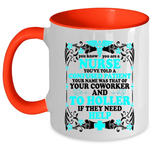 Cute Gift For Nurses Coffee Mug, You Know You Are A Nurse Accent Mug