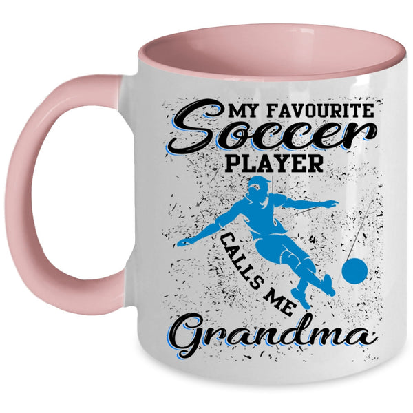 Cool Coffee Mug, My Favorite Soccer Player Calls Me Grandma Accent Mug