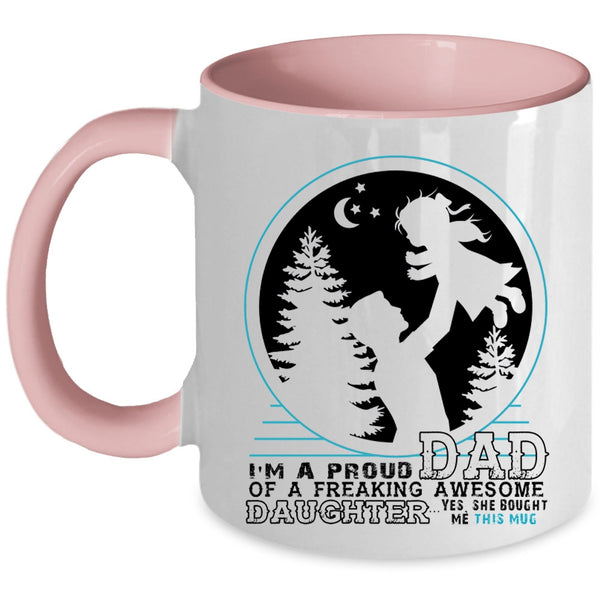 Father And Daughter Coffee Mug, I'm A Proud Dad Of An Awesome Daughter Accent Mug