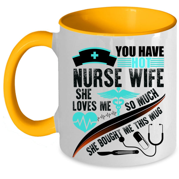 Beautiful Wife Coffee Mug, You Have Hot Nurse Wife Accent Mug