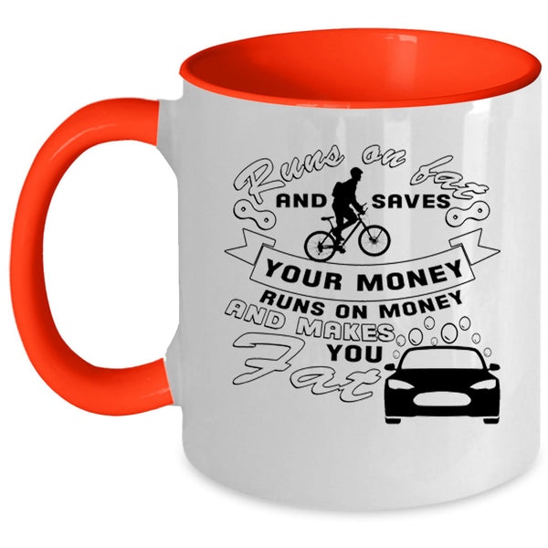 Funny Coffee Mug, Runs On Fat And Saves Your Money Accent Mug