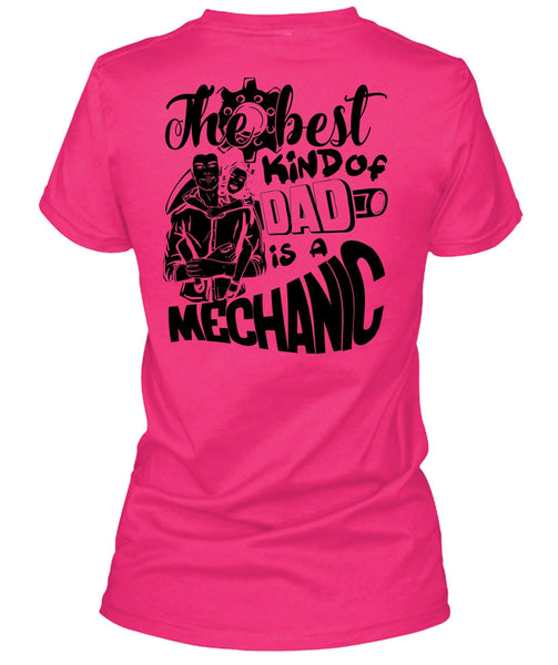 The Best Kind Of Dad Is A Mechanic T Shirt, I Love Mechanic T Shirt