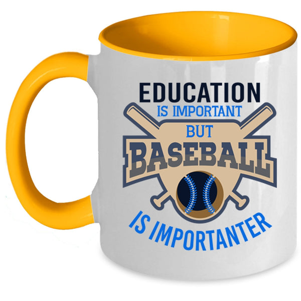 Education Is Important Cup, Baseball Is Importanter Mug