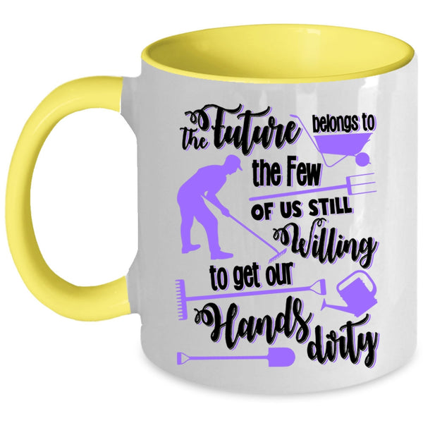 Funny Farmer Coffee Mug, The Future Belongs To The Few Of Us Accent Mug