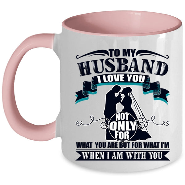 I Love My Husband Coffee Mug, To My Husband Accent Mug