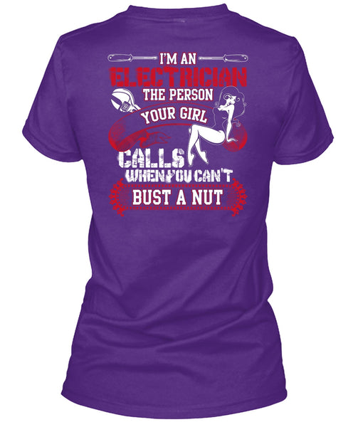 I'm An Electrician T Shirt, You Can't Bust A Nut T Shirt
