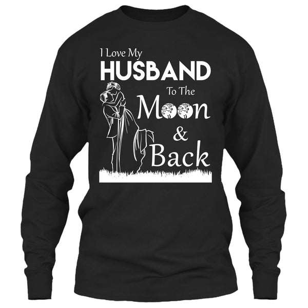 I Love Husband T Shirt, To The Moon And Back T Shirt