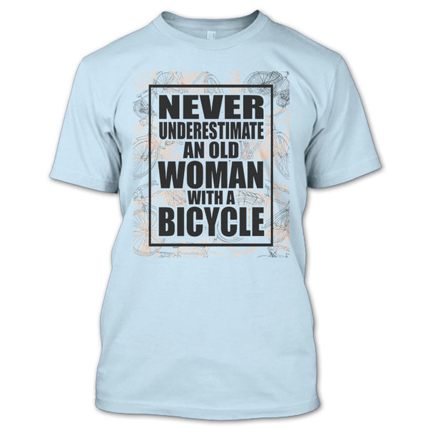 Never Underestimate T Shirt, Coolest Bicycle T Shirt