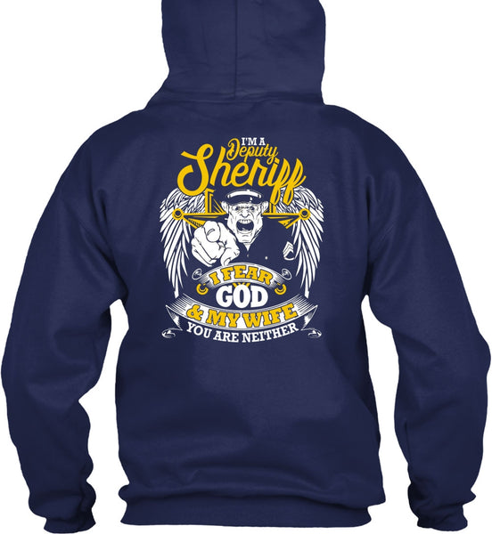 I'm A Deputy Sheriff T Shirt, I Fear God And My Wife T Shirt