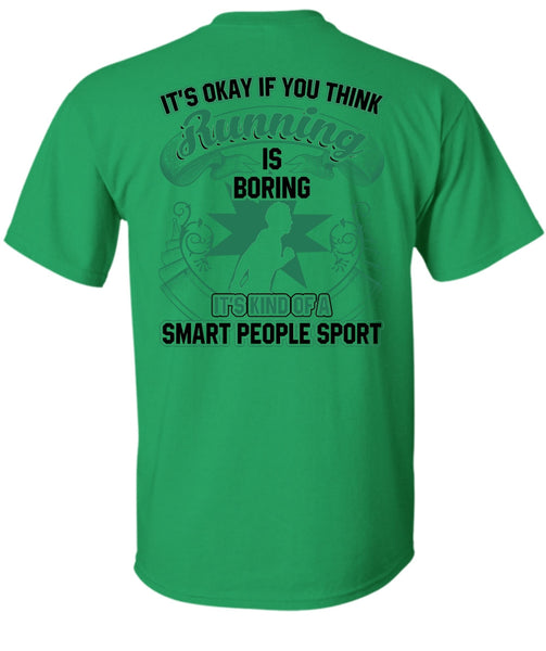 You Think Running Is Boring T Shirt, I Love Running T Shirt