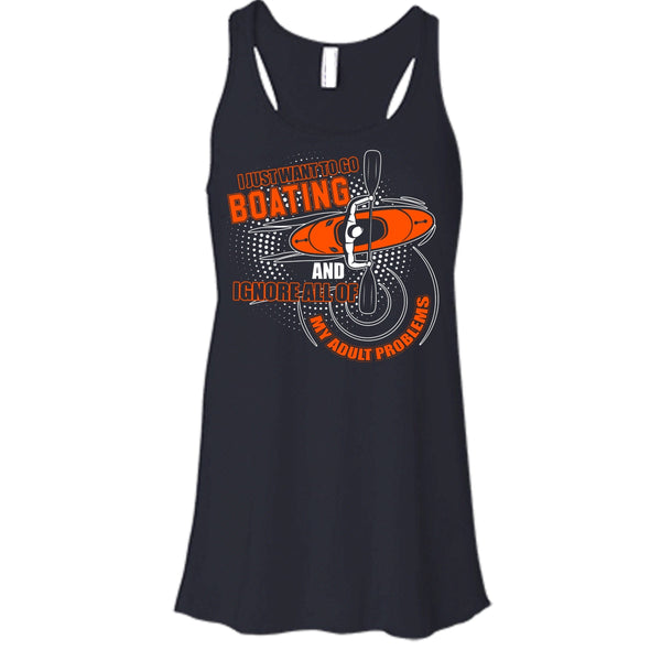 I Just Want To Go Boating T Shirt, Ignore All Of My Adult Problem Tank Top