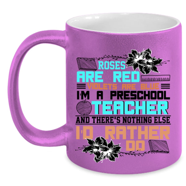 I'm A Preschool Teacher Coffee Mug, Roses Are Red Accent Mug