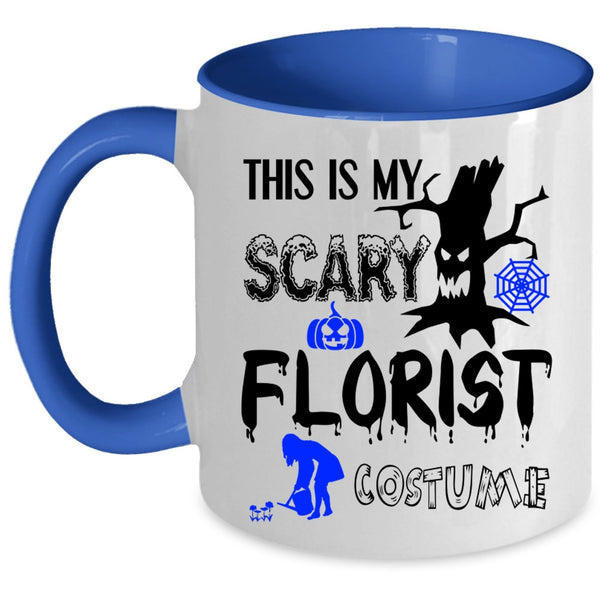 Funny Florist Coffee Mug, This Is My Scary Florist Costume Accent Mug