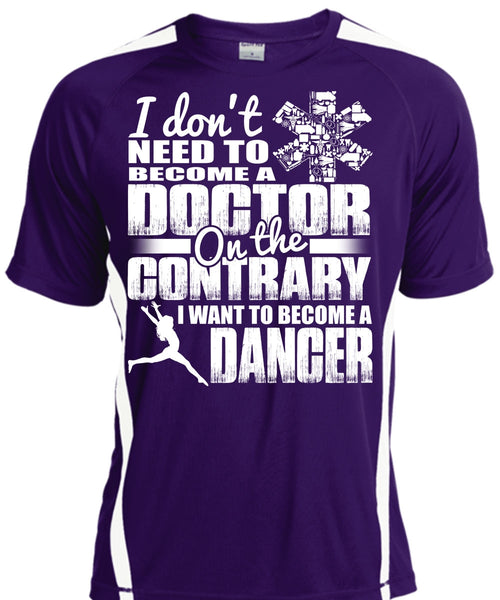 I Want To Become A Dancer T Shirt, Become A Doctor T Shirt, Cool Shirt