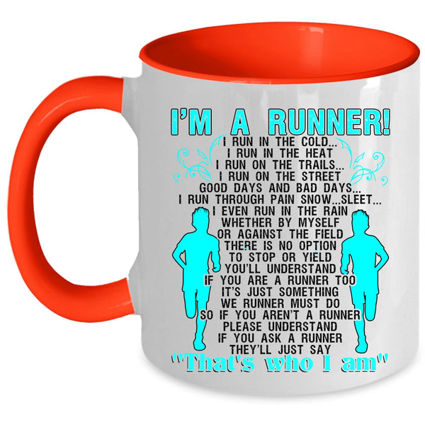 I Run In The Cold I Run In The Heat Coffee Mug, I'm A Runner Accent Mug