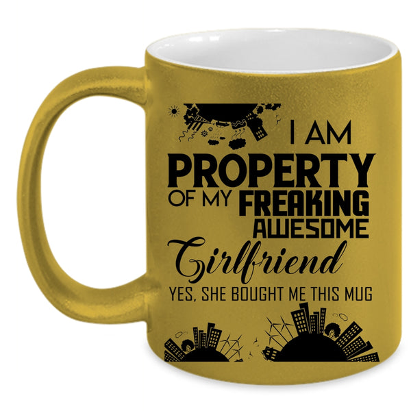 Cool Boyfriend Coffee Mug, I Am Property Of My Awesome Girlfriend Accent Mug