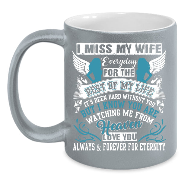 I Miss My Wife Everyday Coffee Mug, I Love My Wife Coffee Cup