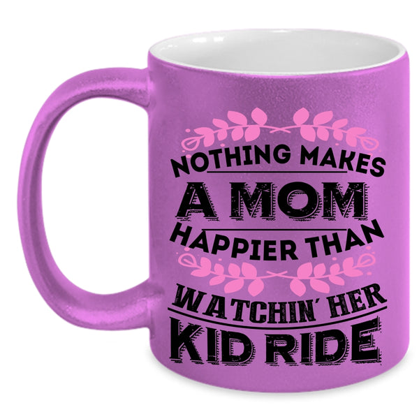 Watching Her Kid Ride Coffee Mug, Nothing Makes A Mom Happier Accent Mug