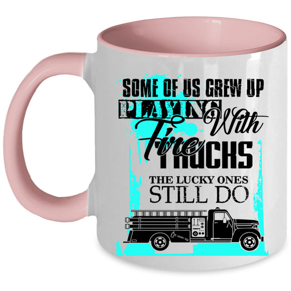 Cool Fire Trucker Coffee Mug, Grew Up Playing With Fire Trucks Accent Mug