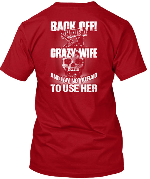 I Have A Crazy Wife T Shirt, Being A Wife T Shirt