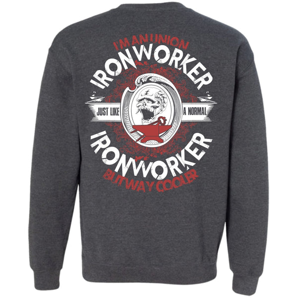 Just Like A Normal Ironworker T Shirt, I Love Ironworker Sweatshirt