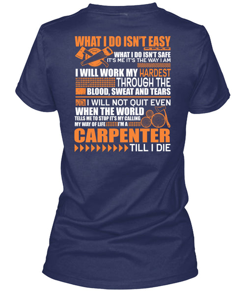I'm A Carpenter T Shirt, Work My Hardest T Shirt