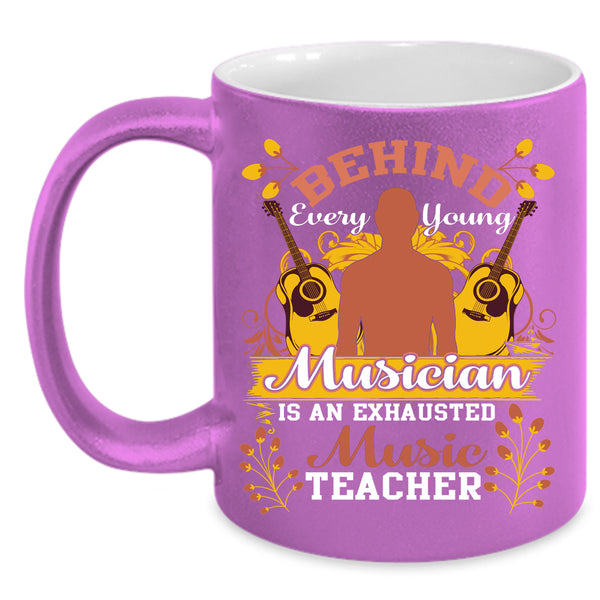 Behind Every Young Musician Coffee Mug, Exhausted Music Teacher Coffee Cup
