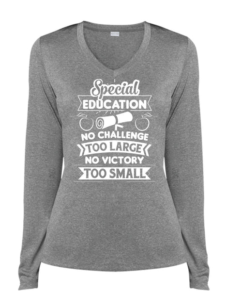 Special Education No Challenge Too Large No Victory Too Small T Shirt, Job T Shirt (Ladies LS Heather V-Neck)