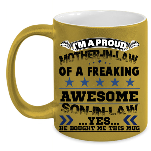 My Son Coffee Mug, I'm A Proud Mother In Law Of A Son In Law Accent Mug