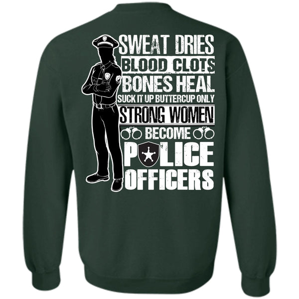 Sweat Dries T Shirt, I Love Police Sweatshirt