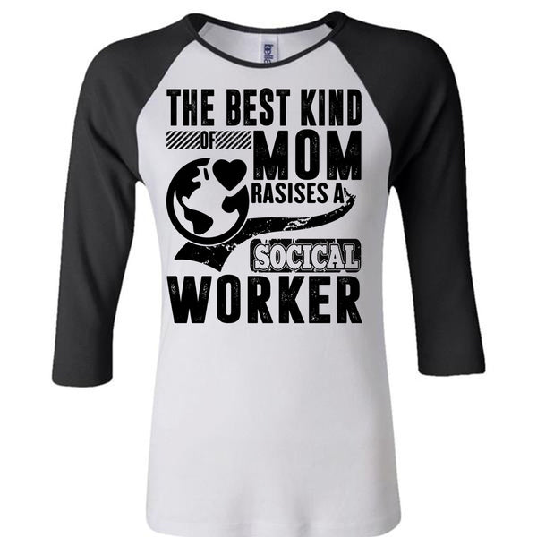 The Best Kind Mom Raises A Social Worker T Shirt, I Love Mom T Shirt, Awesome T-Shirts