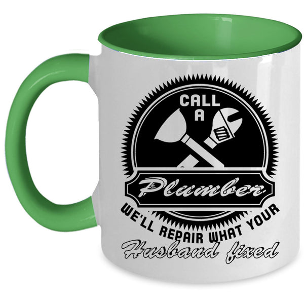 Gift For My Husband Coffee Mug, Call A Plumber Accent Mug