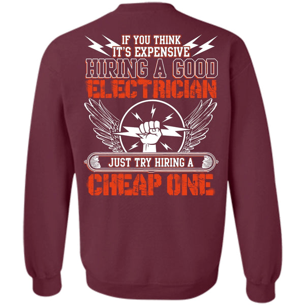 Hiring A Cheap One T Shirt, I Love Electrician Sweatshirt