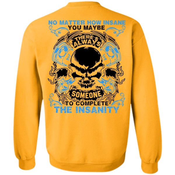 I Love Mechanic T Shirt, No Matter How Insane Sweatshirt