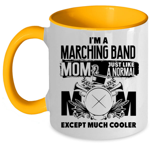 Cool Mommy Coffee Mug, I'm A Marching Band Mom Accent Mug
